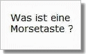  Was ist eine Morsetaste ? 